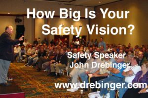 Safety Speaker Asks -How Big Is Your Safety Vision?