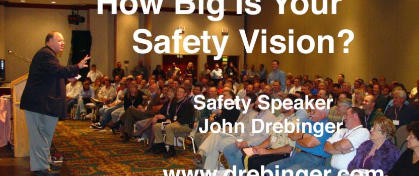 Safety Speaker Asks -How Big Is Your Safety Vision?