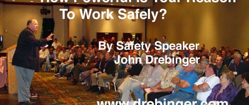 Safety Speaker Asks, How Powerful Is Your Reason To Work Safely?