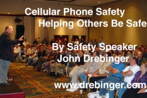 Safety Speaker Insights™ – Cellular Phone Safety – Helping Others Be Safe