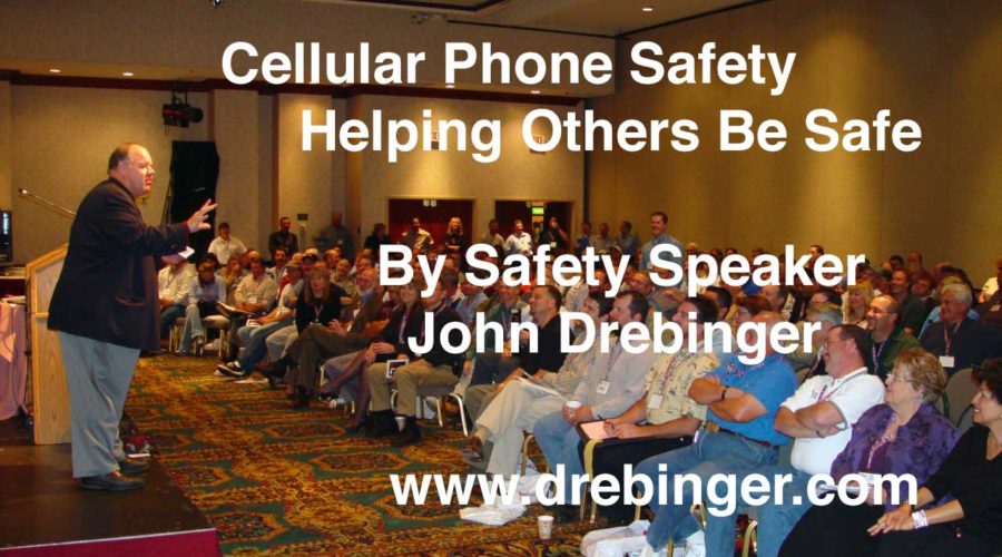 Safety Speaker Insights™ – Cellular Phone Safety – Helping Others Be Safe