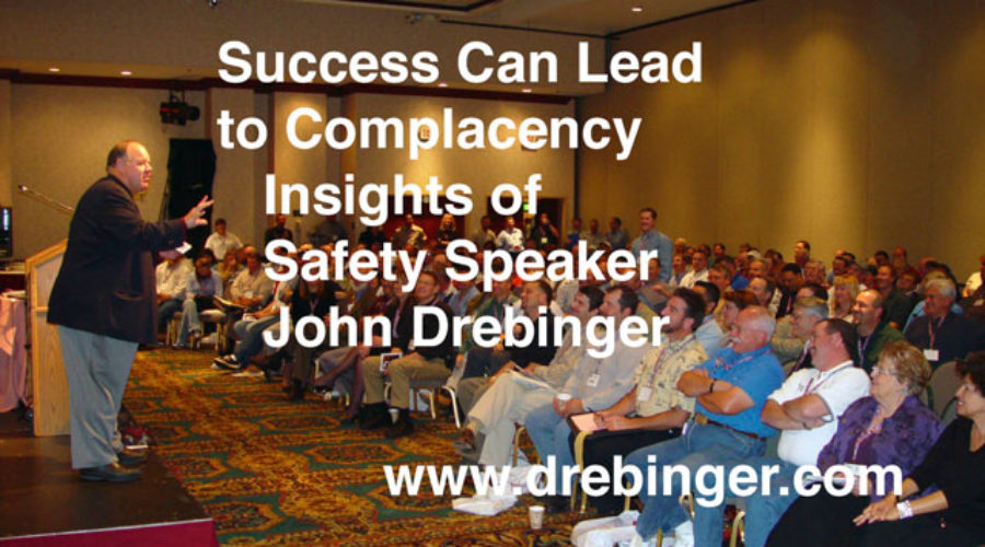 Safety Motivational Speaker Insight – Success Can Lead to Complacency